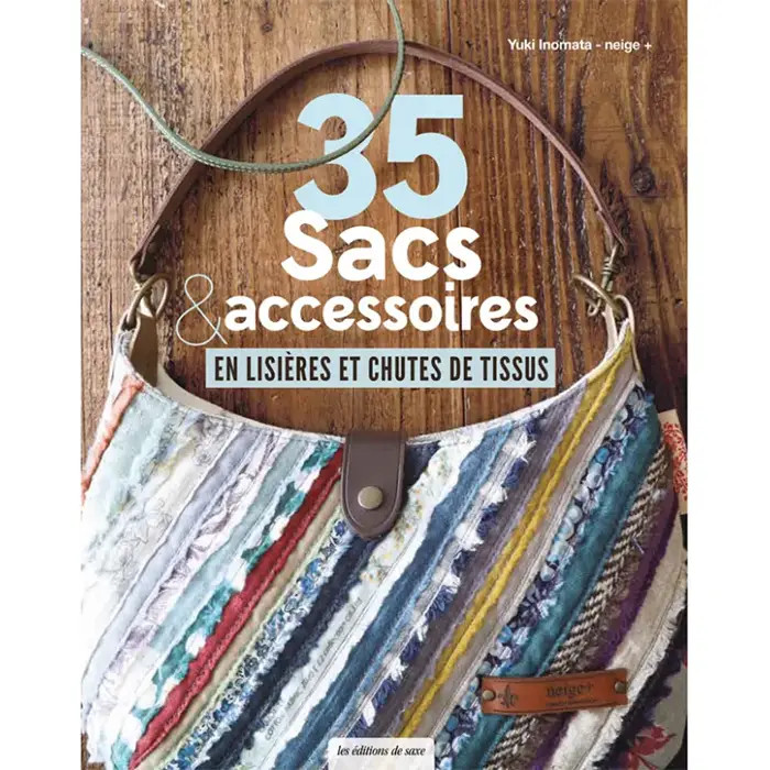 35 sacs & accessoires en lisières et chutes de tissus 35 sacs & accessoires en lisières et chutes de tissus